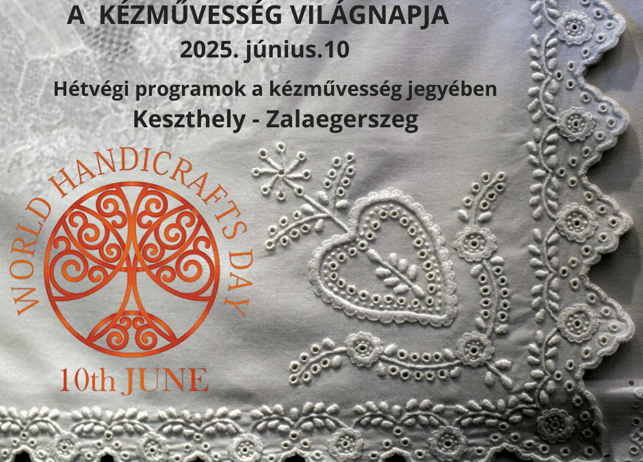Kézzel írt örökség – Zala megyei programajánló a Kézművesek világnapja alkalmából