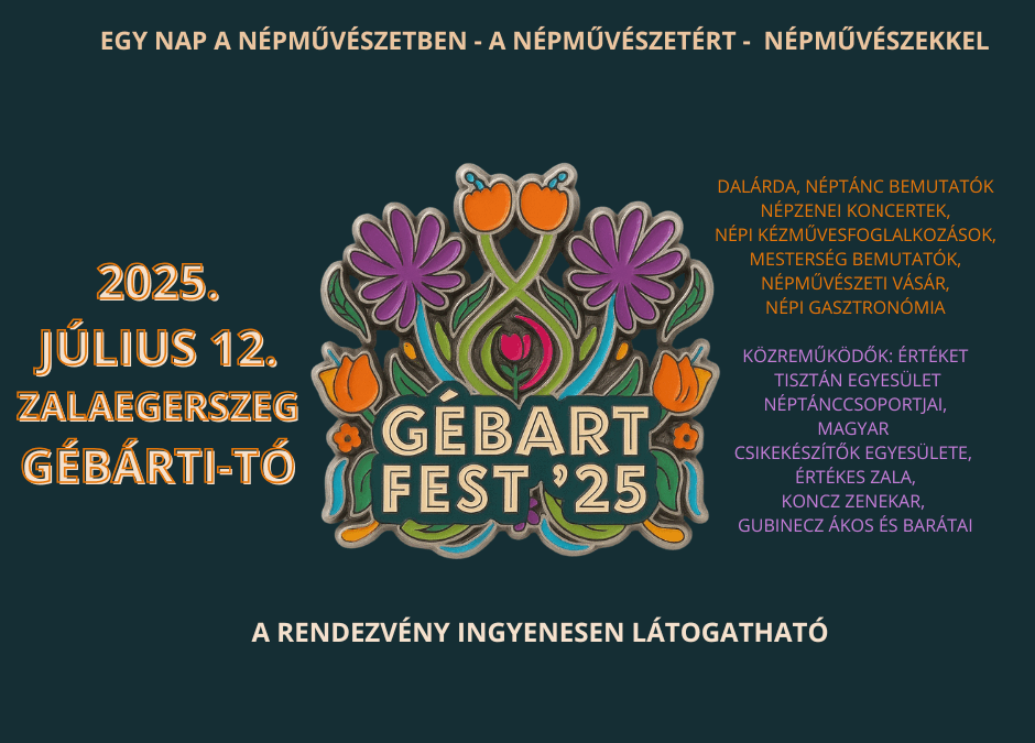 GébártFest 2025 – a népi kultúra ünnepe a Gébárti-tó partján