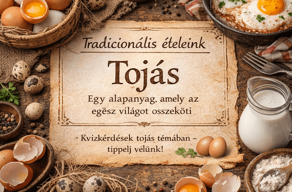 Tradicionális ételeink – TOJÁS