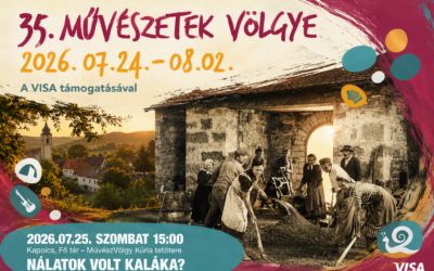 Művészetek Völgye 2026 – Amikor a Völgy maga is színpaddá válik